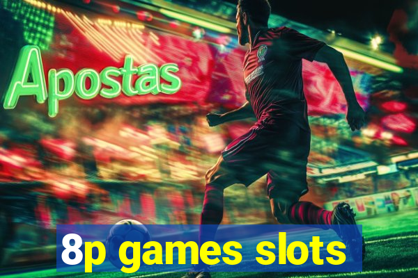 8p games slots